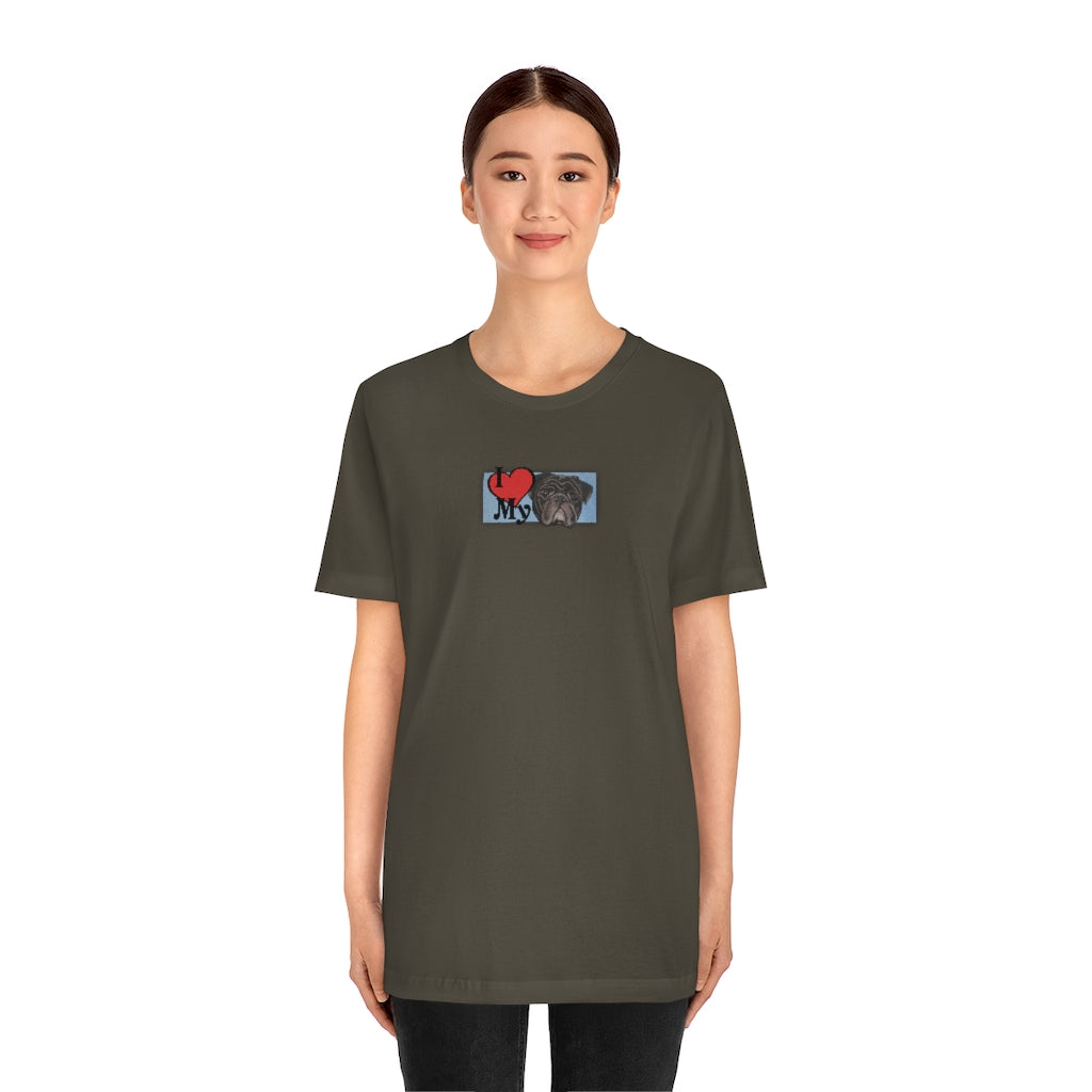 I Love My Pug! Short-Sleeve T-Shirt