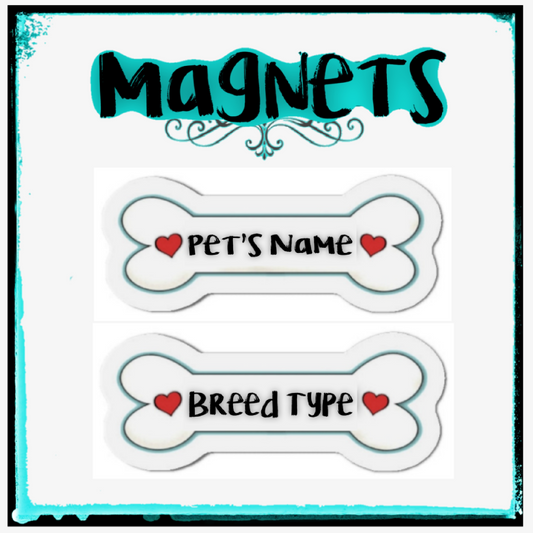 Custom Dog MAGNETS (Bone & Hearts) Personalize Pet Name or Breed Name.